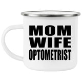 Mom Wife Optometrist - 12oz Camping Mug