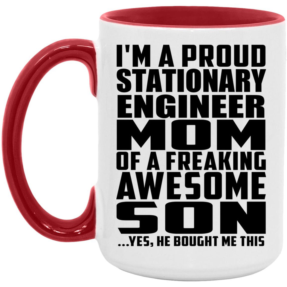 Proud Stationary Engineer Mom Of Awesome Son - 15oz Accent Mug Red