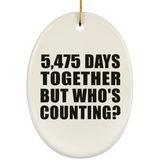 15th Anniversary 5,475 Days Together But Who's Counting - Oval Ornament