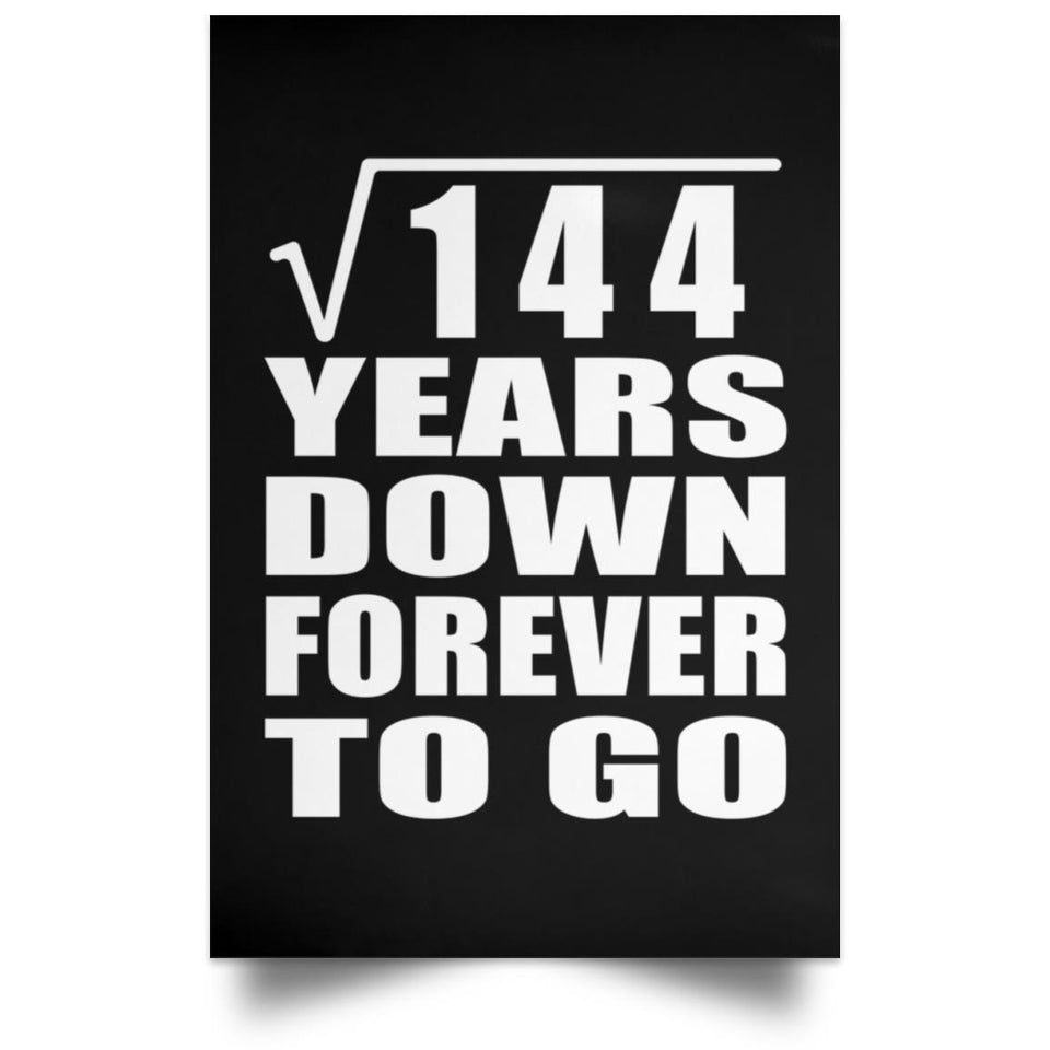 12th Anniversary Square Root of 144 Years Down Forever To Go - Poster Portrait