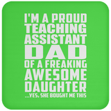 Proud Teaching Assistant Dad Of Awesome Daughter - Drink Coaster