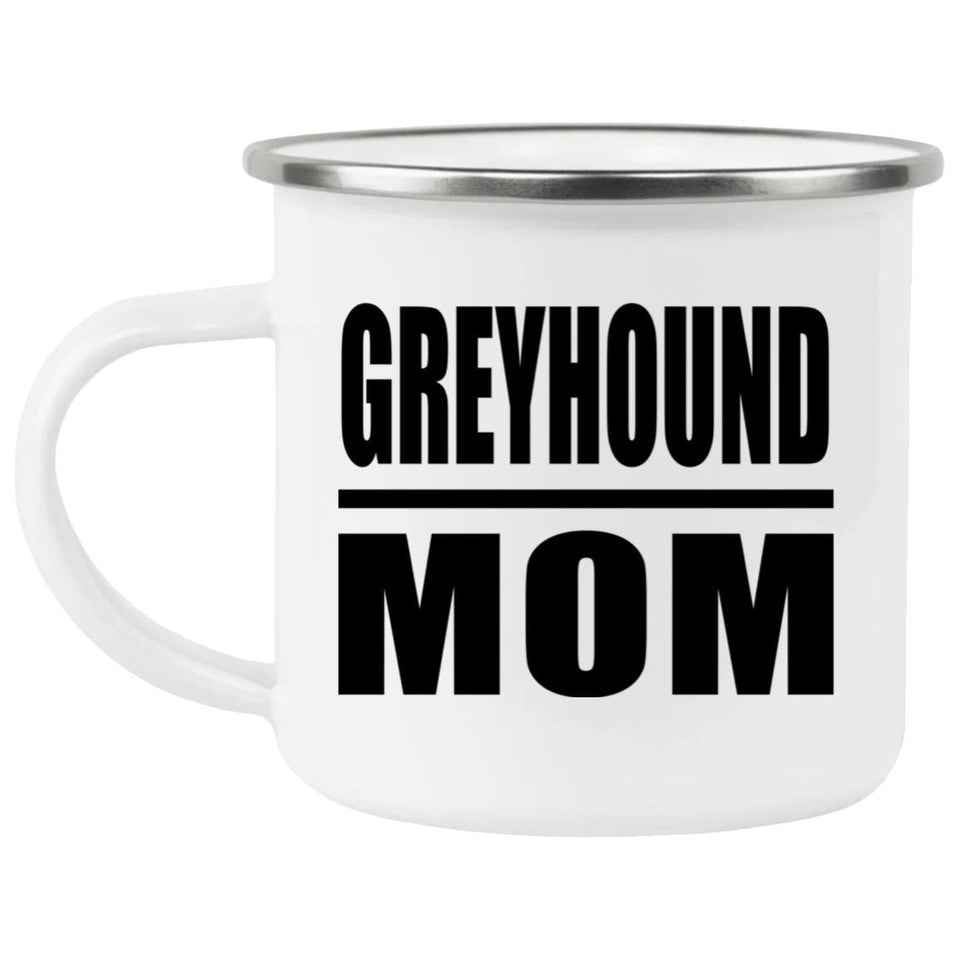 Greyhound Mom - 12oz Camping Mug