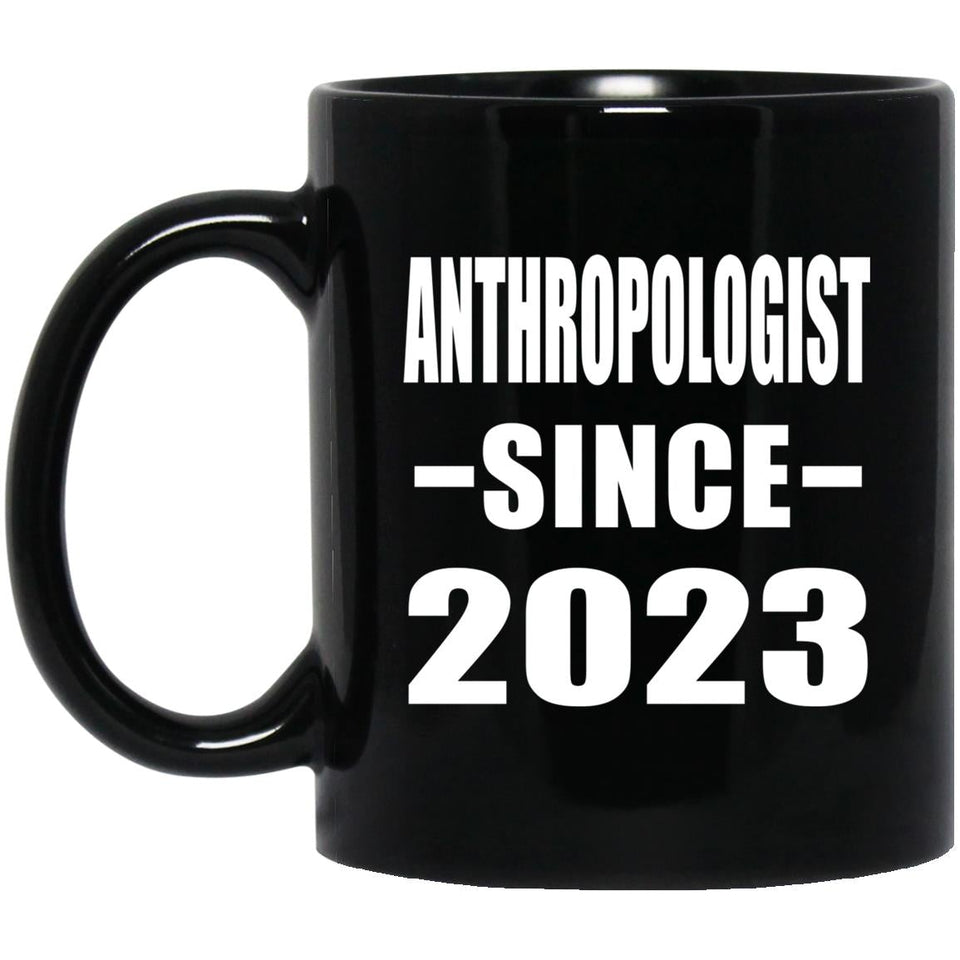 Anthropologist Since 2023 - 11oz Coffee Mug Black