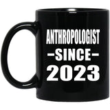 Anthropologist Since 2023 - 11oz Coffee Mug Black