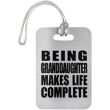 Being Granddaughter Makes Life Complete - Luggage Bag Tag