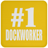 Number One #1 Dockworker - Drink Coaster
