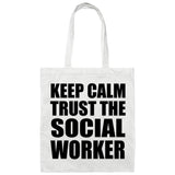 Keep Calm and Trust The Social Worker - Tote Bag White