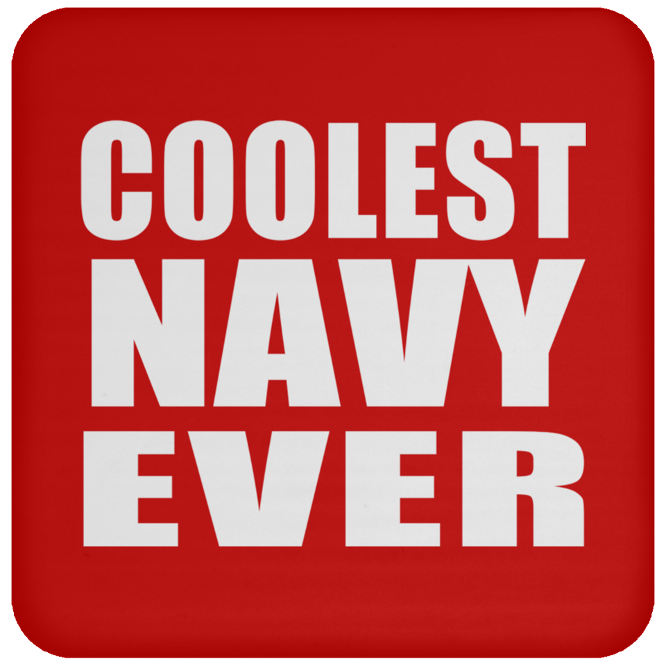 Coolest Navy Ever - Drink Coaster