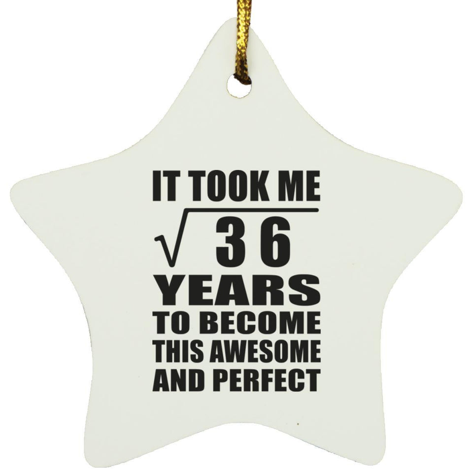 6th Birthday Took Square Root of 36 Years To Awesome - Star Ornament
