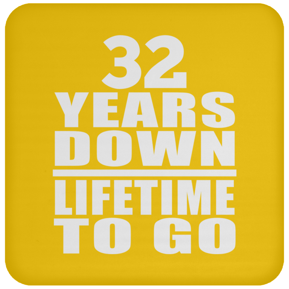 32nd Anniversary 32 Years Down Lifetime To Go - Drink Coaster