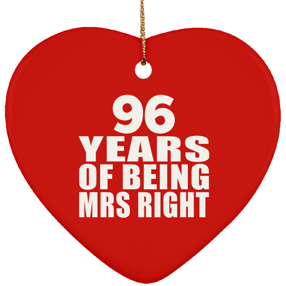 96th Anniversary 96 Years Of Being Mrs Right - Heart Ornament
