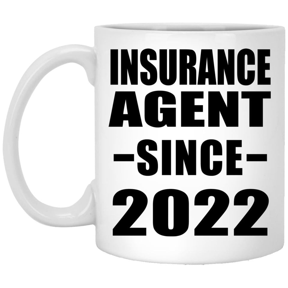 Insurance Agent Since 2022 - 11oz Coffee Mug