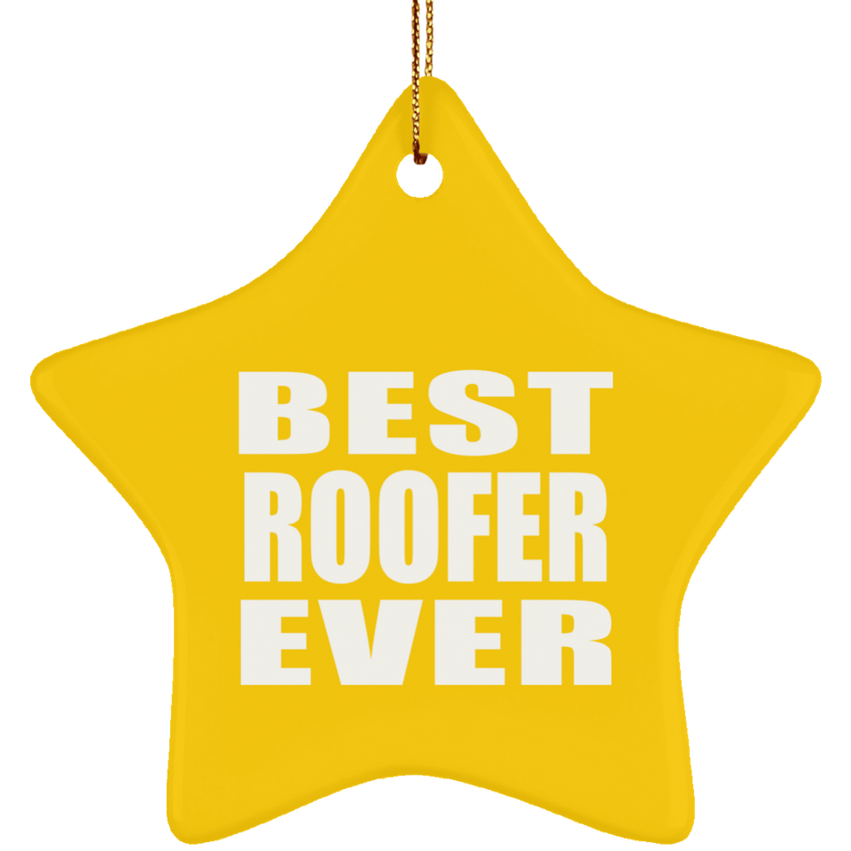 Best Roofer Ever - Star Ornament