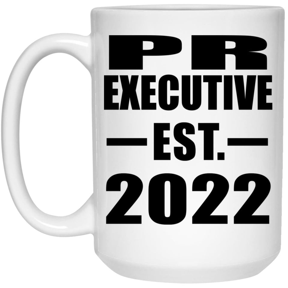 PR Executive Established EST. 2022 - 15oz Coffee Mug