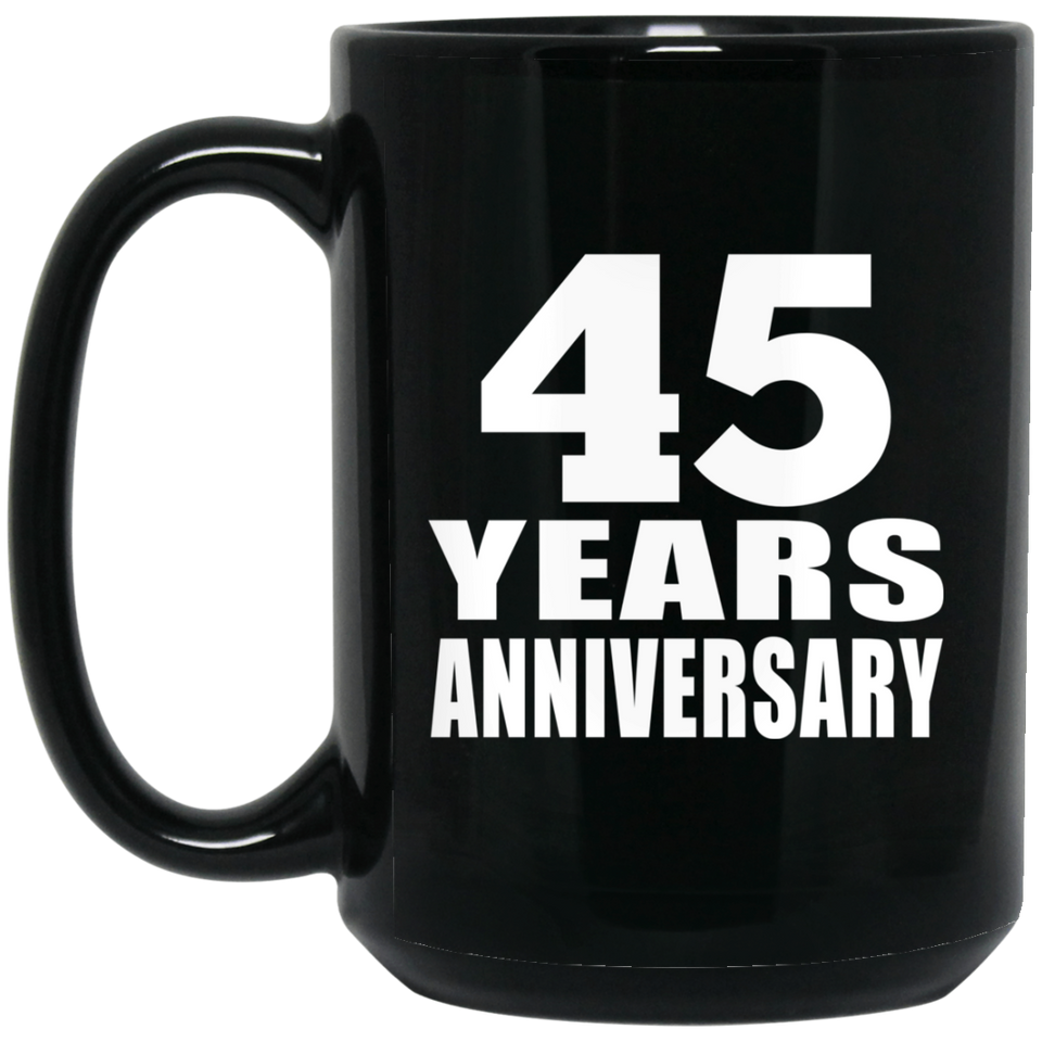 45th Anniversary 45 Years - 15 Oz Coffee Mug Black