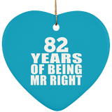 82nd Anniversary 82 Years Of Being Mr Right - Heart Ornament