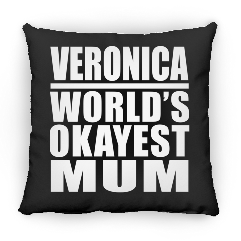 Veronica World's Okayest Mum - Throw Pillow Black