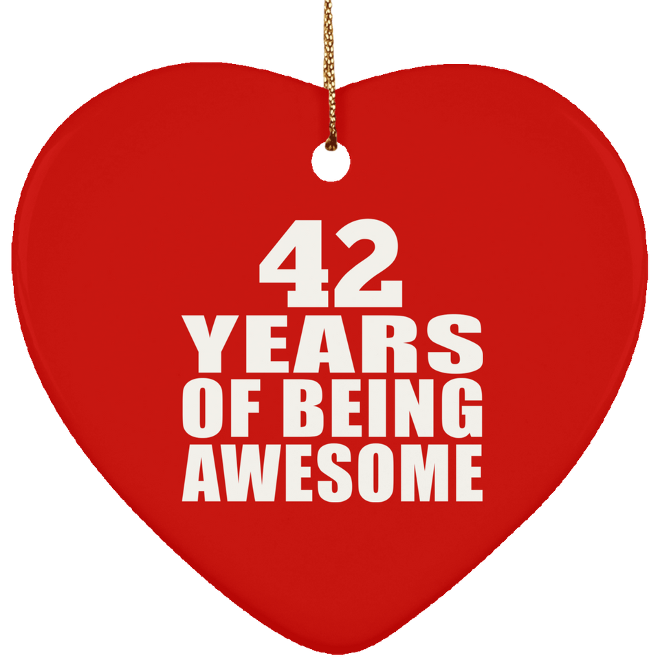 42nd Birthday 42 Years Of Being Awesome - Heart Ornament