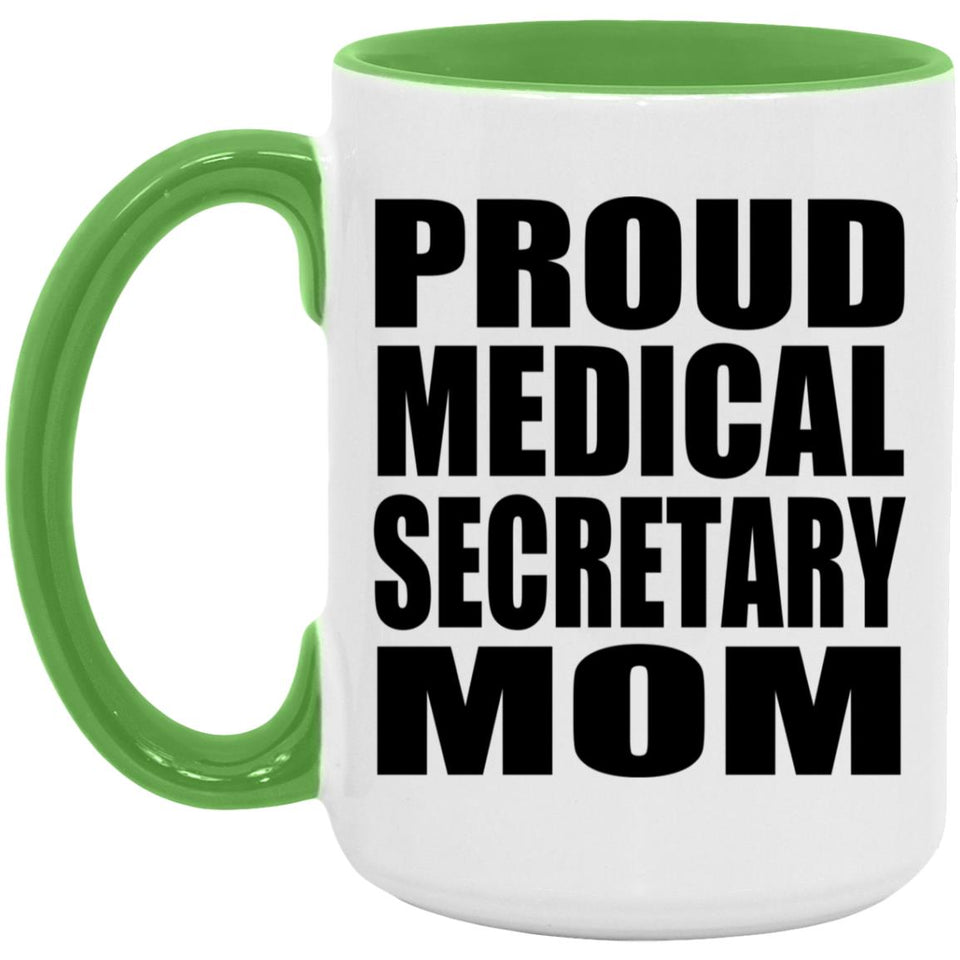 Proud Medical Secretary Mom - 15oz Accent Mug Green