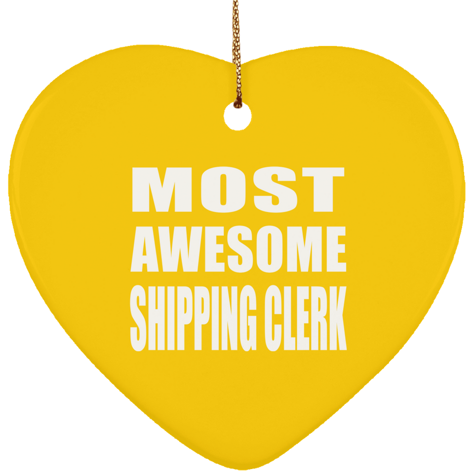 Most Awesome Shipping Clerk - Heart Ornament