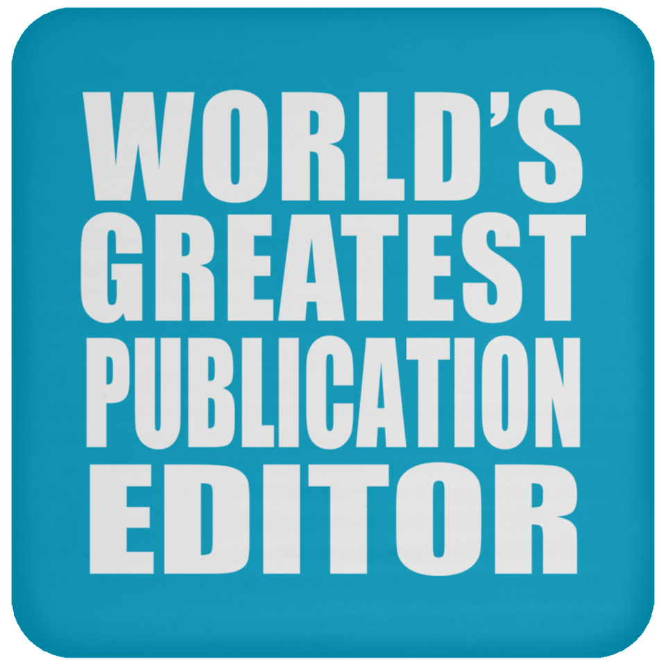 World's Greatest Publication Editor - Drink Coaster