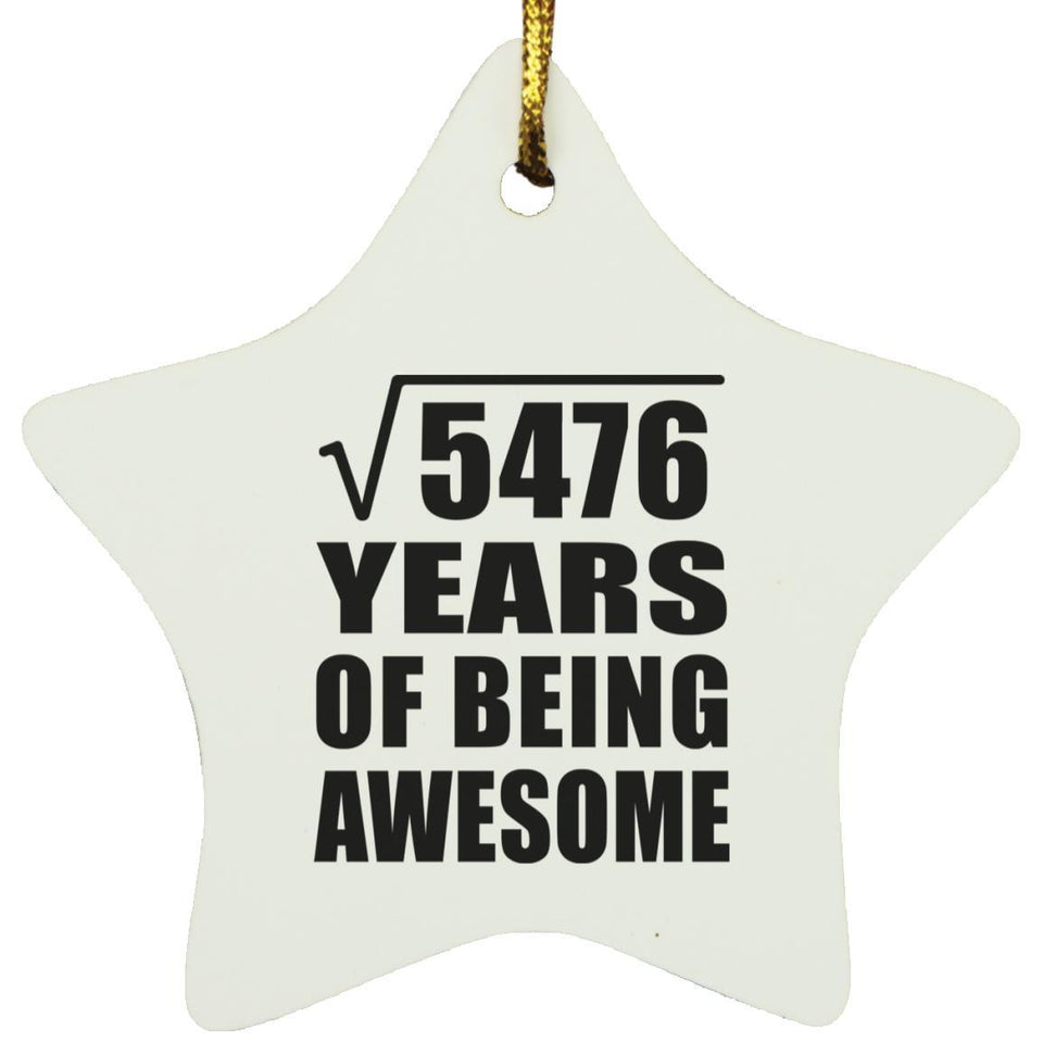 74th Birthday Square Root of 5476 Years of Being Awesome - Star Ornament