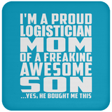 Proud Logistician Mom Of Awesome Son - Drink Coaster