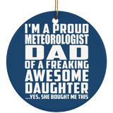 Proud Meteorologist Dad Of Awesome Daughter - Circle Ornament