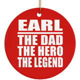 Earl The Dad The Hero The Legend - Circle Ornament