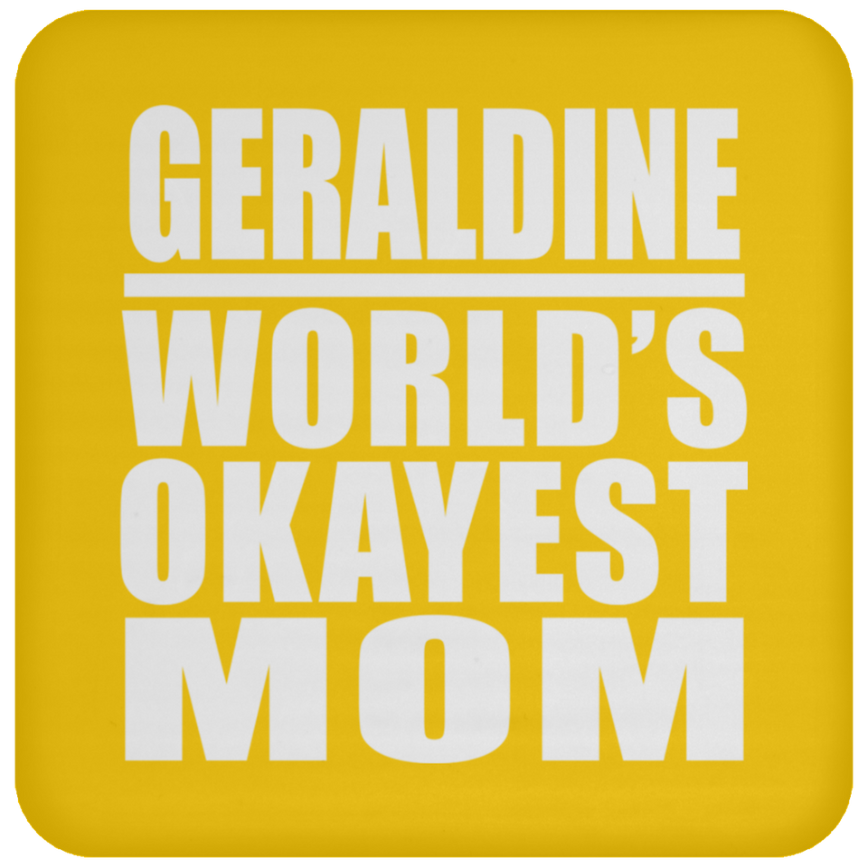 Geraldine World's Okayest Mom - Drink Coaster