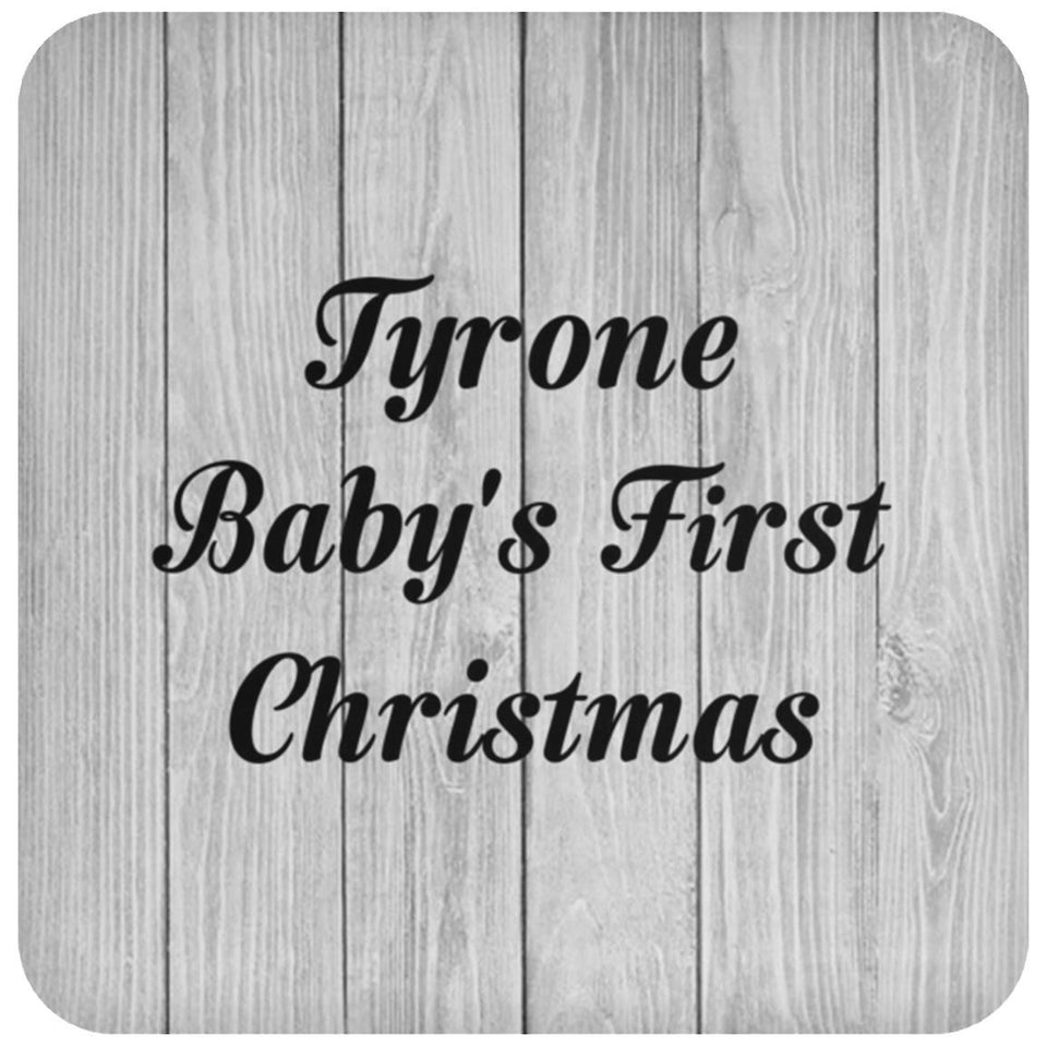 Tyrone Baby's First Christmas - Drink Coaster F