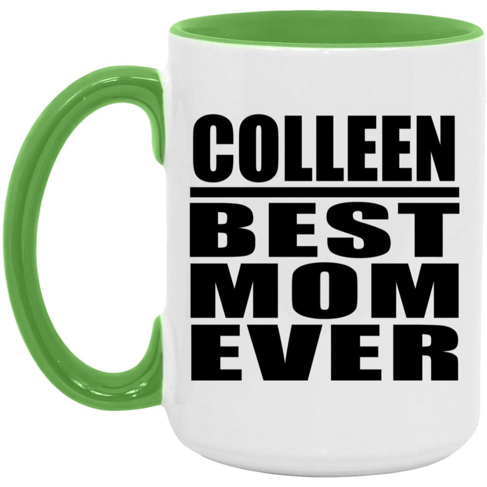 Colleen Best Mom Ever - 15oz Accent Mug Green