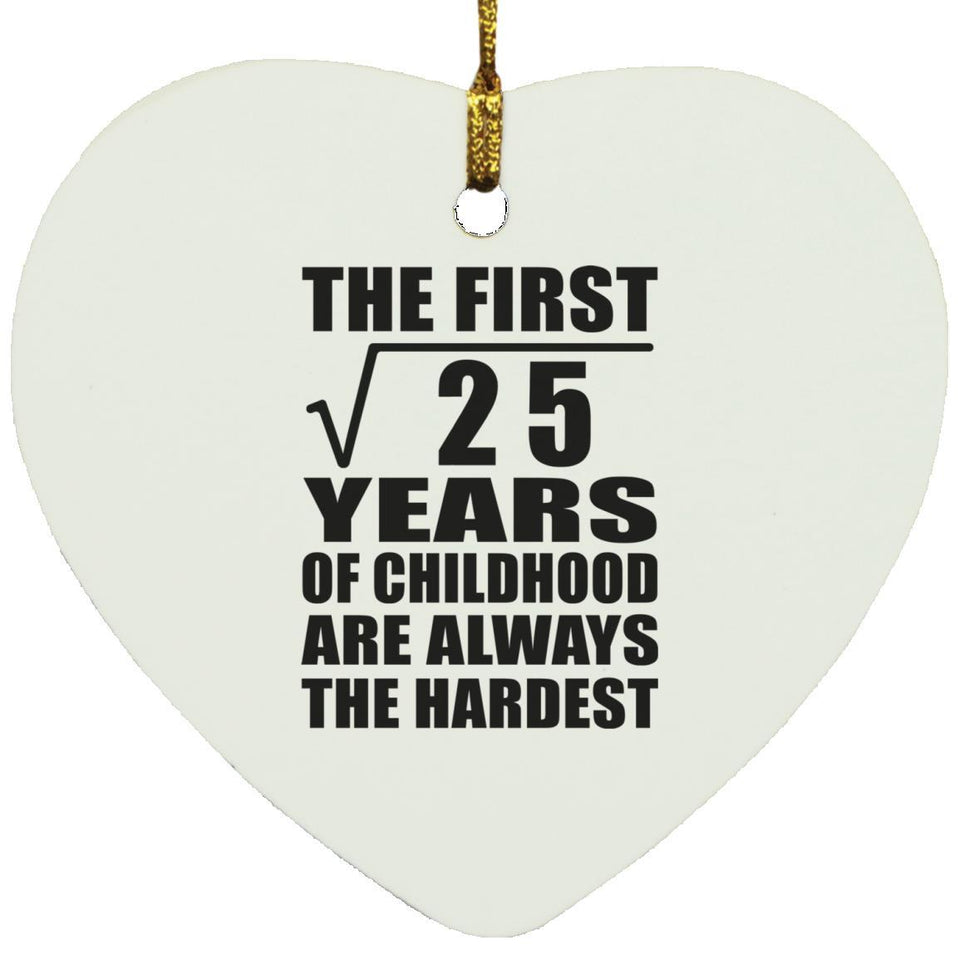5th Birthday Square Root of 25 Years of Childhood - Heart Ornament