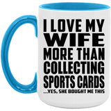 I Love My Wife More Than Collecting Sports Cards - 15oz Accent Mug Blue