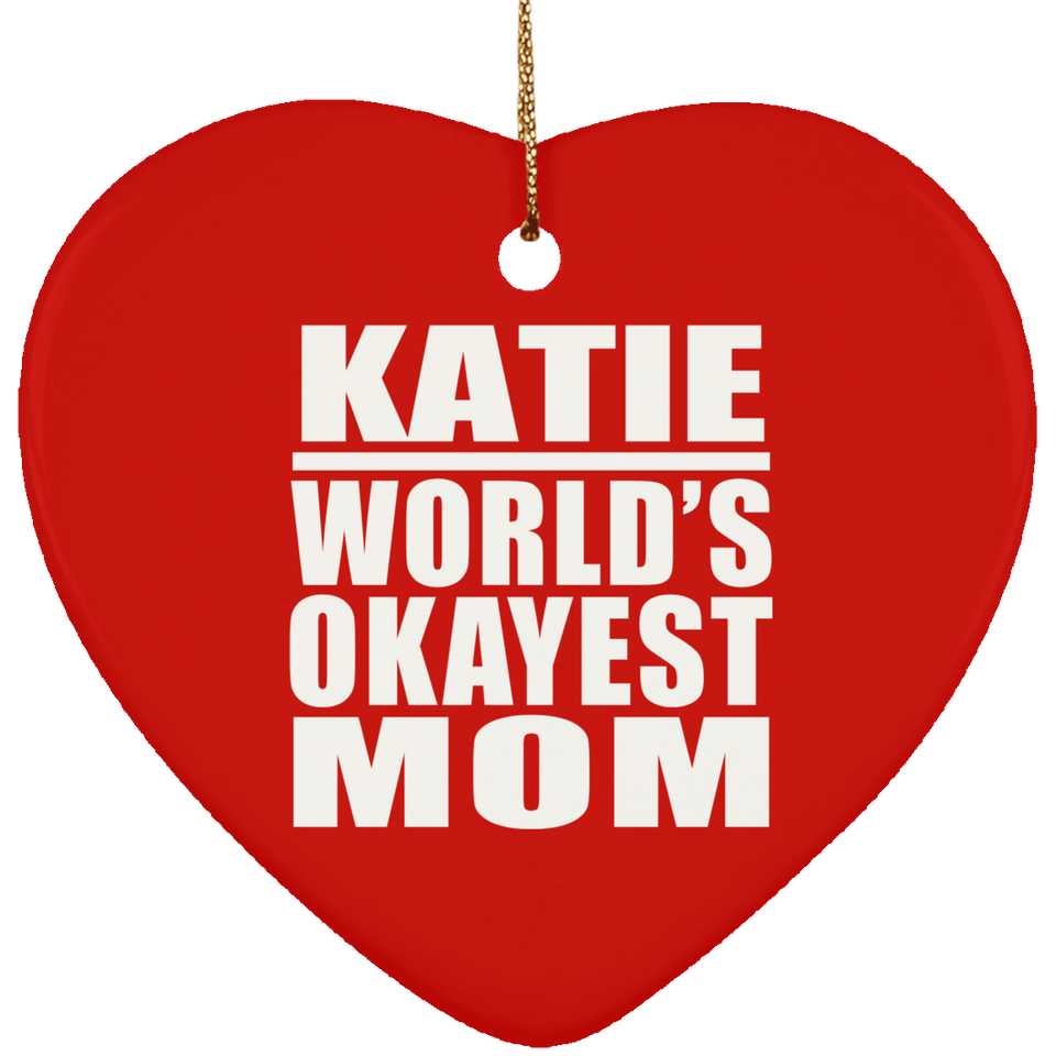 Katie World's Okayest Mom - Heart Ornament