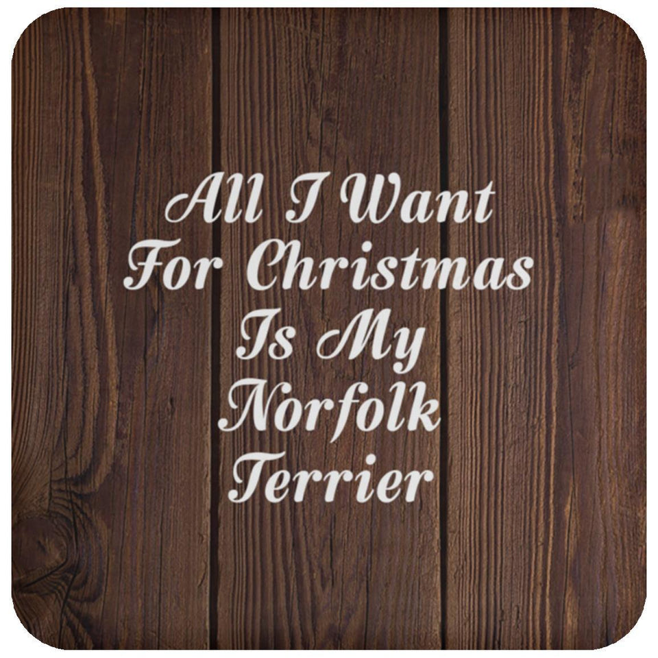 All I Want For Christmas Is My Norfolk Terrier - Drink Coaster D