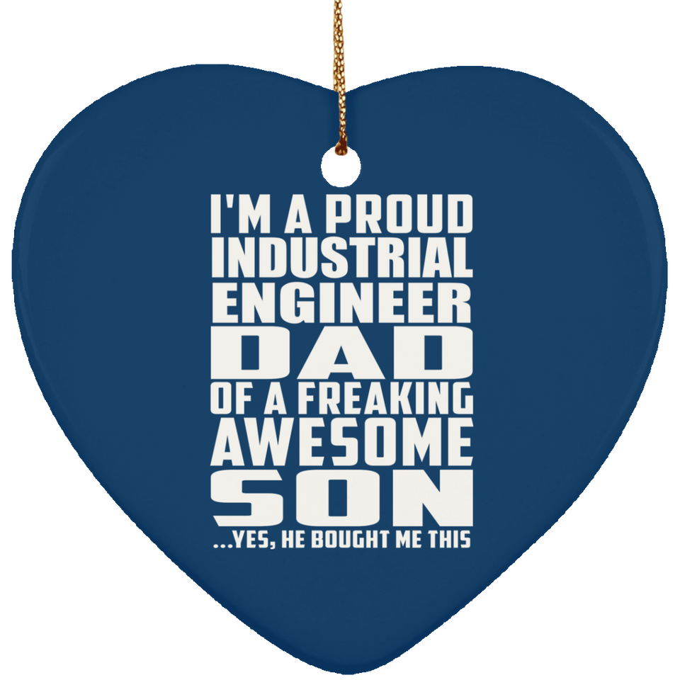 Proud Industrial Engineer Dad Of Awesome Son - Heart Ornament