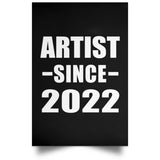 Artist Since 2022 - Poster Portrait