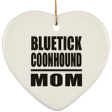 Bluetick Coonhound Mom - Heart Ornament