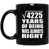 65th Anniversary Square Root of 4225 Years Mrs Always Right - 11oz Coffee Mug Black