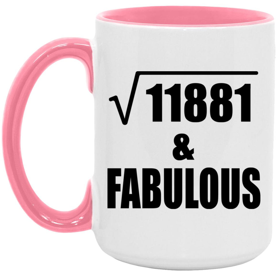 109th Birthday Square Root of 11881 & Fabulous - 15oz Accent Mug Pink