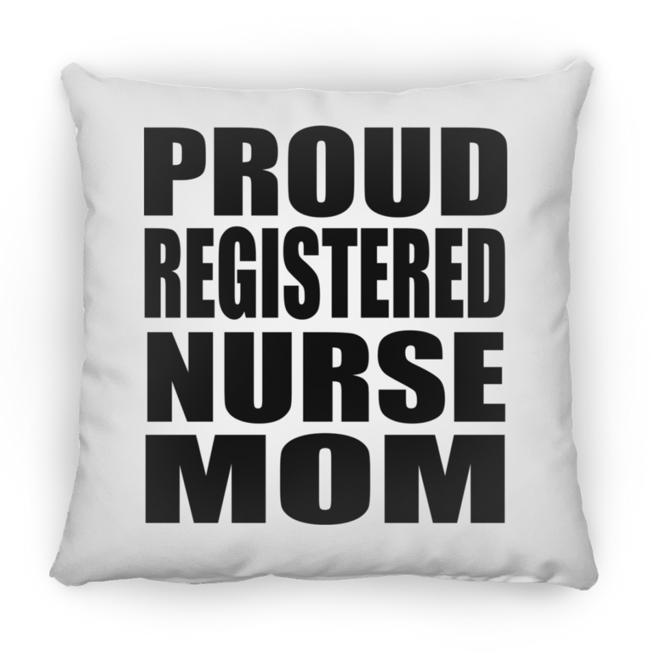 Proud Registered Nurse Mom - Throw Pillow