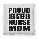 Proud Registered Nurse Mom - Throw Pillow