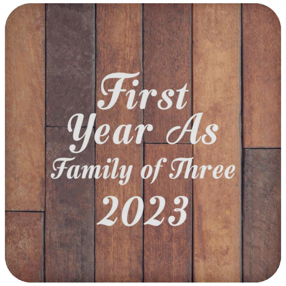 First Year As Family Of Three 2023 - Drink Coaster E