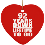 92nd Anniversary 92 Years Down Lifetime To Go - Heart Ornament
