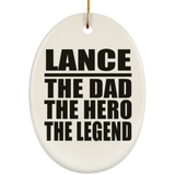 Lance The Dad The Hero The Legend - Oval Ornament