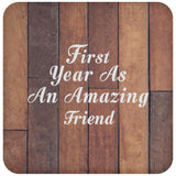 First Year As An Amazing Friend - Drink Coaster E