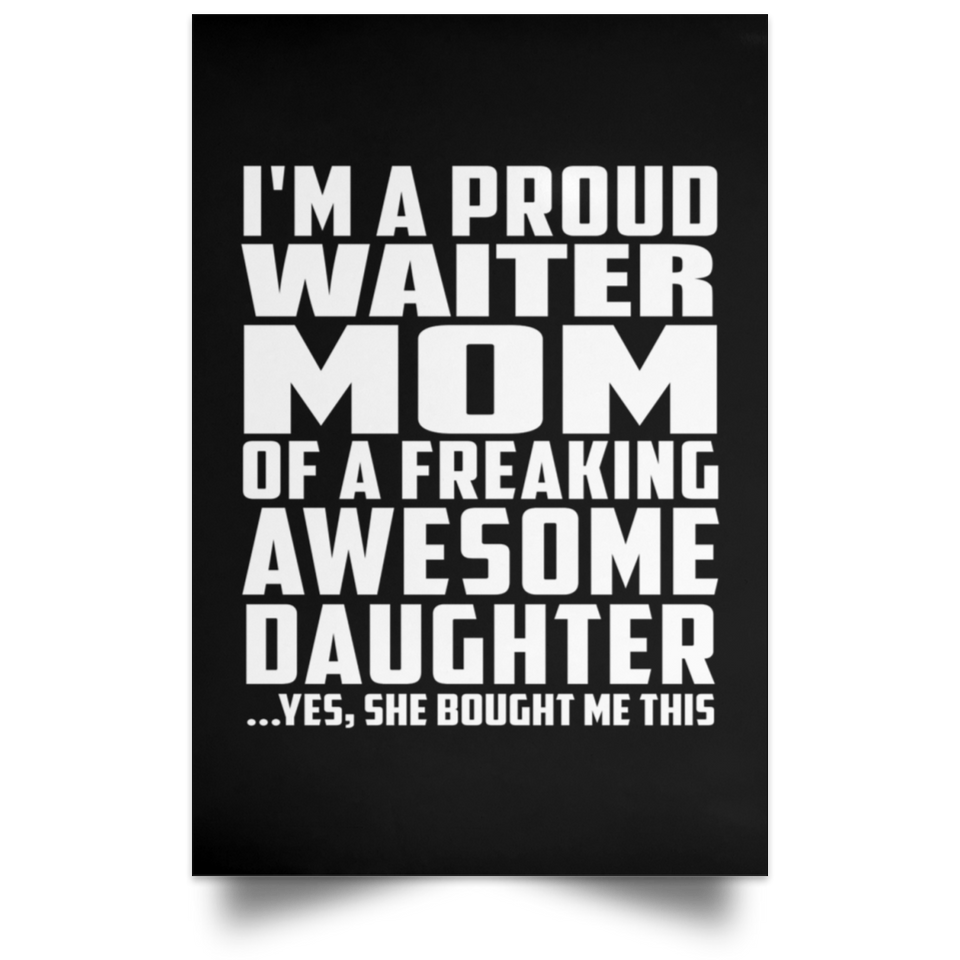 Proud Waiter Mom Of Awesome Daughter - Poster Portrait