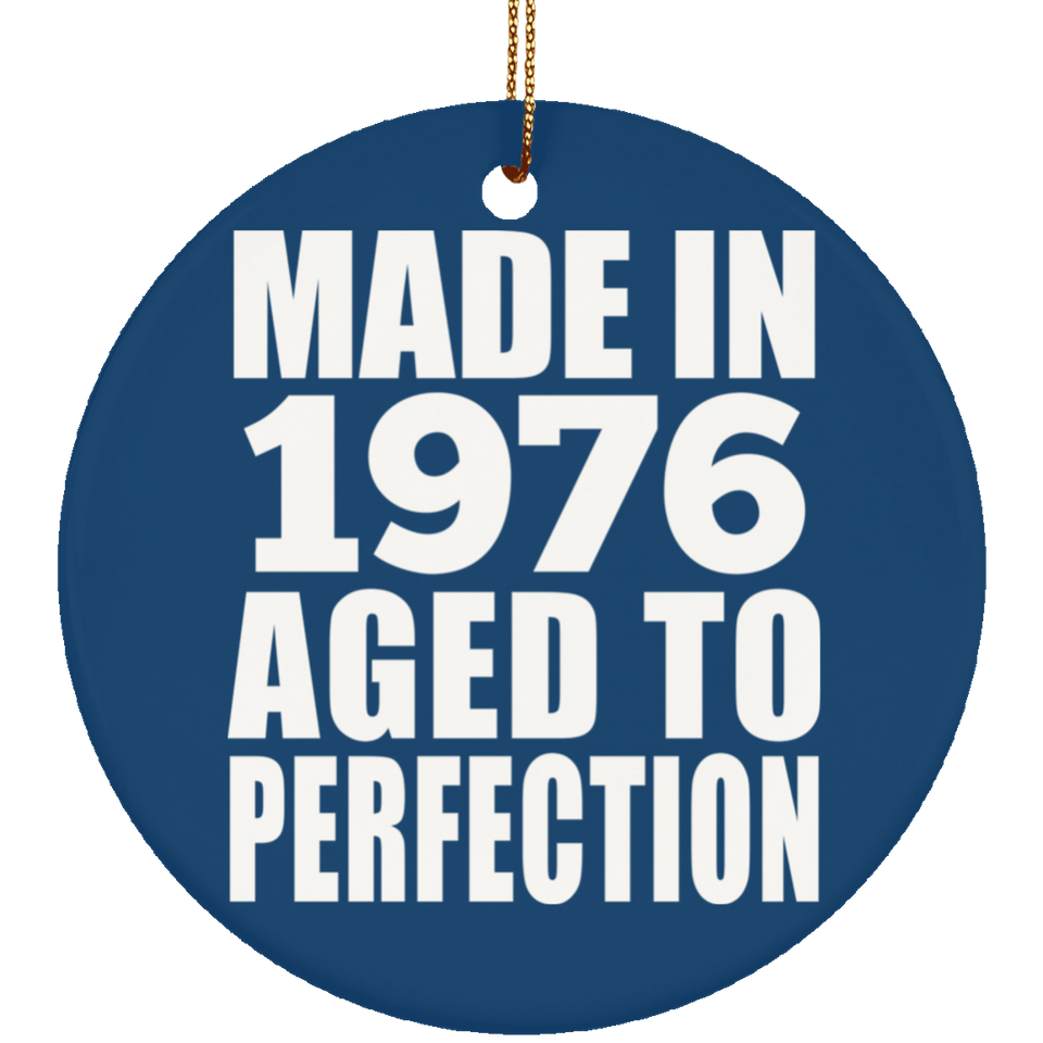 48th Birthday Made In 1976 Aged to Perfection - Circle Ornament