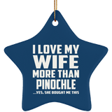 I Love My Wife More Than Pinochle - Star Ornament